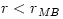 r < r_{MB}