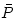 \bar P