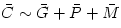 \bar C \sim \bar G + \bar P + \bar M