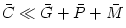 \bar C \ll \bar G + \bar P + \bar M