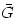 \bar G