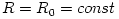 R = R_0 = const