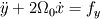 \ddot{y} + 2\Omega_0 \dot{x} =f_y