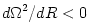 d\Omega^2/dR<0