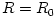 R=R_0