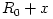 R_0+x