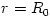 r=R_0