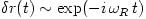 \delta r(t) \sim \exp(- i\,\omega_R\,t)