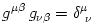 g^{\mu\beta}\,g_{\nu\beta} = \delta^{\mu}_{~\nu}