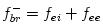 f^-_{br} = f_{ei} + f_{ee}