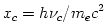 x_c = h\nu_c/m_e c^2