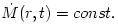 {\dot M}(r, t) = const.