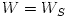 W = W_{S}
