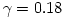 \gamma = 0.18