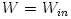 W = W_{in}