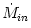 {\dot M}_{in}