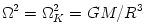 \Omega^2 = \Omega^2_K = GM/R^3