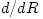 d/dR