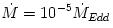 {\dot M} = 10^{-5}{\dot M}_{Edd}