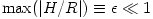 \max(|H/R|) \equiv \epsilon \ll 1
