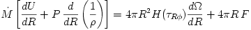 {\dot M}\left[ \frac{dU}{dR} + P\,\frac{d}{dR}\left(\frac{1}{\rho}\right)\right] 
= 4\pi R^2 H(\tau_{R \phi}) \frac{d\Omega}{dR} + 4\pi R\,F